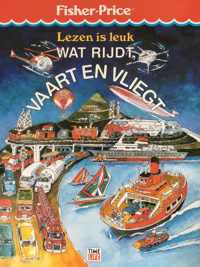 Wat rijdt vaart en vliegt. lezen is leuk