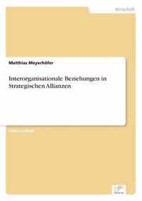 Interorganisationale Beziehungen in Strategischen Allianzen