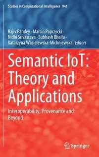 Semantic IoT: Theory and Applications