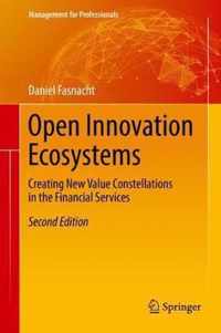 Open Innovation Ecosystems: Creating New Value Constellations in the Financial Services