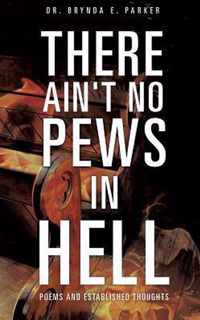 There Ain't No Pews in Hell