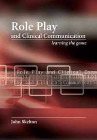 Role Play and Clinical Communication