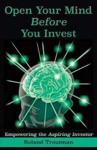 Open Your Mind Before You Invest