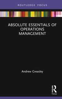 Absolute Essentials of Operations Management