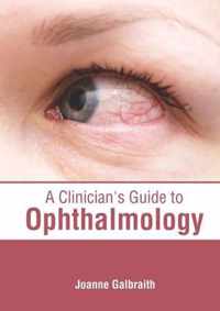 A Clinician's Guide to Ophthalmology