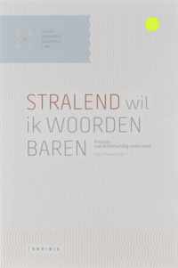 Stralend wil ik woorden baren