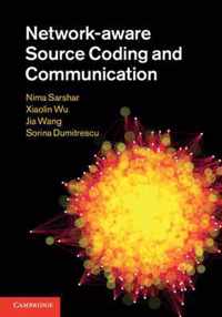 Network-Aware Source Coding And Communication