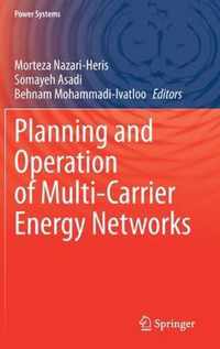 Planning and Operation of Multi-Carrier Energy Networks