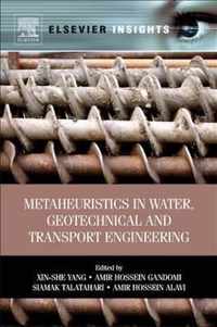 Metaheuristics in Water, Geotechnical and Transport Engineering