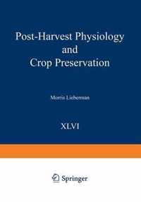 Post-Harvest Physiology and Crop Preservation