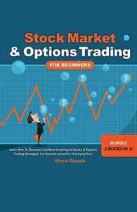 Stock Market & Options Trading For Beginners ! Bundle! 2 Books in 1!