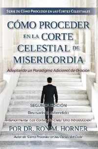 Como Proceder en la Corte Celestial de Misericordia