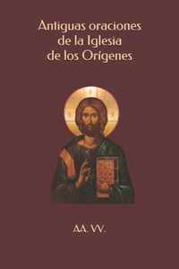 Antiguas oraciones de la Iglesia de los Origenes