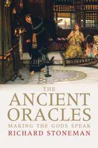 The Ancient Oracles: Making the Gods Speak