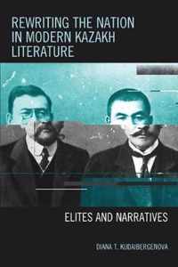 Rewriting the Nation in Modern Kazakh Literature