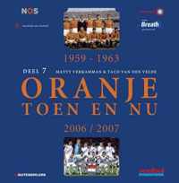 Oranje toen en nu 7 1959-1963, 2006/2007