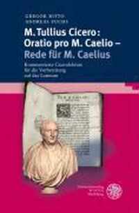 M. Tullius Cicero: Oratio Pro M. Caelio - Rede Fur M. Caelius