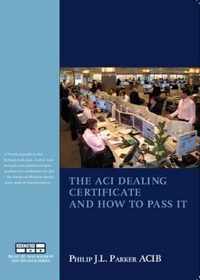 The ACI Dealing Certificate and How to Pass it