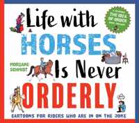 Life with Horses Is Never Orderly