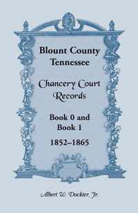 Blount County, Tennessee, Chancery Court Records, Book 0 and Book 1, 1852-1865