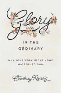 Glory in the Ordinary