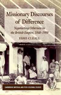 Missionary Discourses of Difference: Negotiating Otherness in the British Empire, 1840-1900