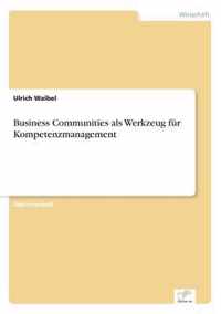 Business Communities als Werkzeug fur Kompetenzmanagement