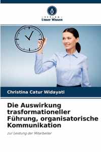 Die Auswirkung trasformationeller Fuhrung, organisatorische Kommunikation