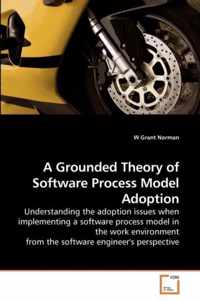 A Grounded Theory of Software Process Model Adoption