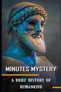 Minutes Mystery: A Brief History of Humankind