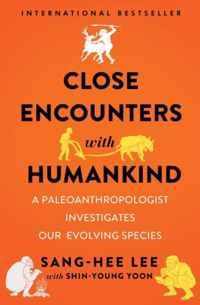 Close Encounters with Humankind