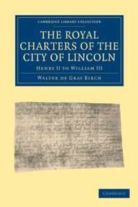 The Royal Charters of the City of Lincoln