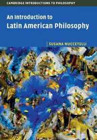 An Introduction to Latin American Philosophy