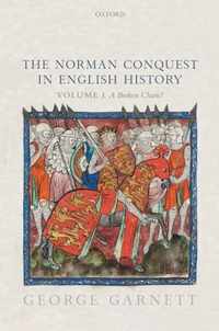 The Norman Conquest in English History: Volume I