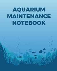 Aquarium Maintenance Notebook