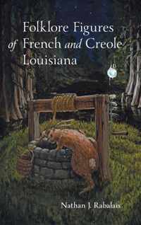 Folklore Figures of French and Creole Louisiana
