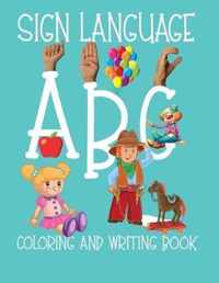 ABC Sign Language: ASL Coloring and Hand Writing Book For Kids 2-6