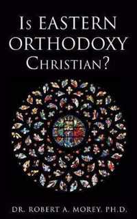 Is Eastern Orthodoxy Christian?