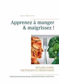 Apprenez a manger & maigrissez !