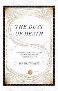 The Dust of Death The Sixties Counterculture and How It Changed America Forever The IVP Signature Collection