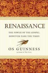 Renaissance The Power of the Gospel However Dark the Times