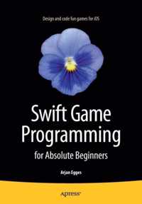 Swift Game Programming for Absolute Beginners