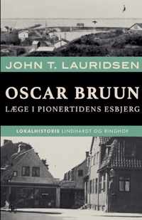Oscar Bruun. Laege i pionertidens Esbjerg