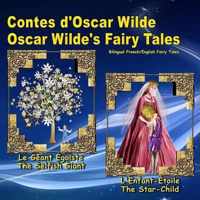 Contes D'Oscar Wilde. Oscar Wilde's Fairy Tales. Bilingual French/English Fairy Tales