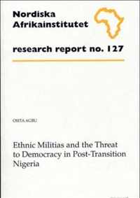Ethnic Militias and the Threat to Democracy in Post-transition Nigeria: No. 127