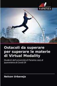 Ostacoli da superare per superare le materie di Virtual Modality