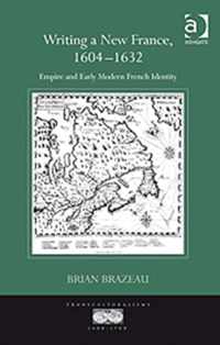 Writing a New France, 1604-1632