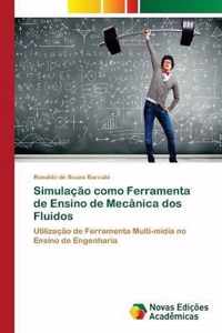 Simulacao como Ferramenta de Ensino de Mecanica dos Fluidos