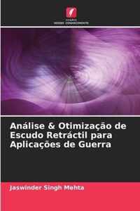 Analise & Otimizacao de Escudo Retractil para Aplicacoes de Guerra