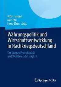 Wahrungspolitik Und Wirtschaftsentwicklung in Nachkriegsdeutschland